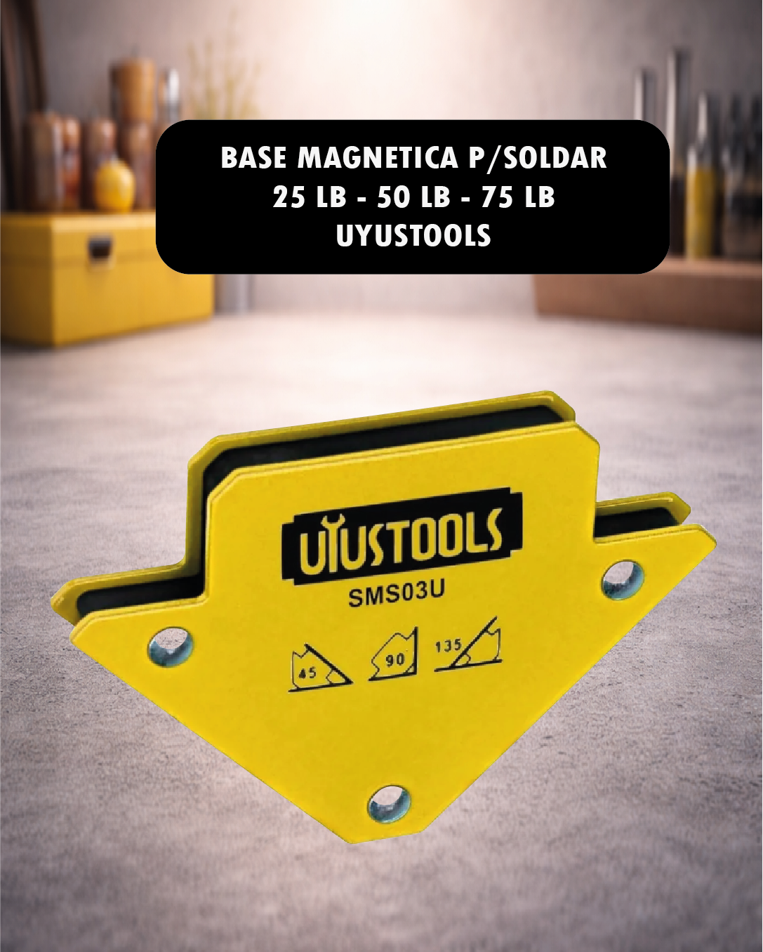 Base Magnética para Soldar 25LB, 50LB y 75LB | Uyustools