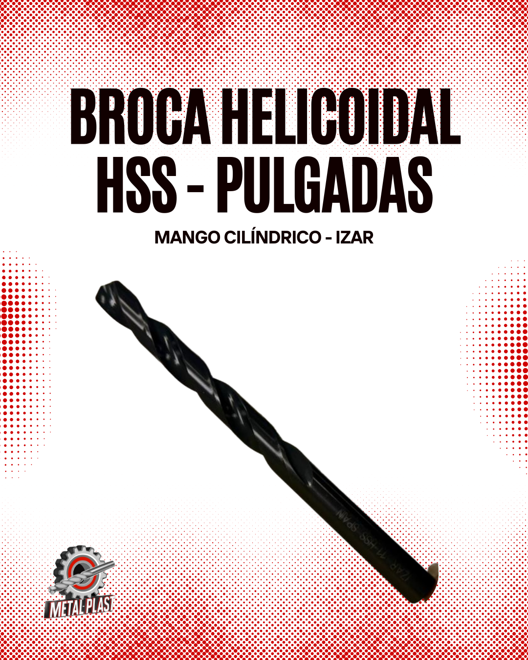 Broca Helicoidal HSS - Mango Cilíndrico - Pulgadas - Izar