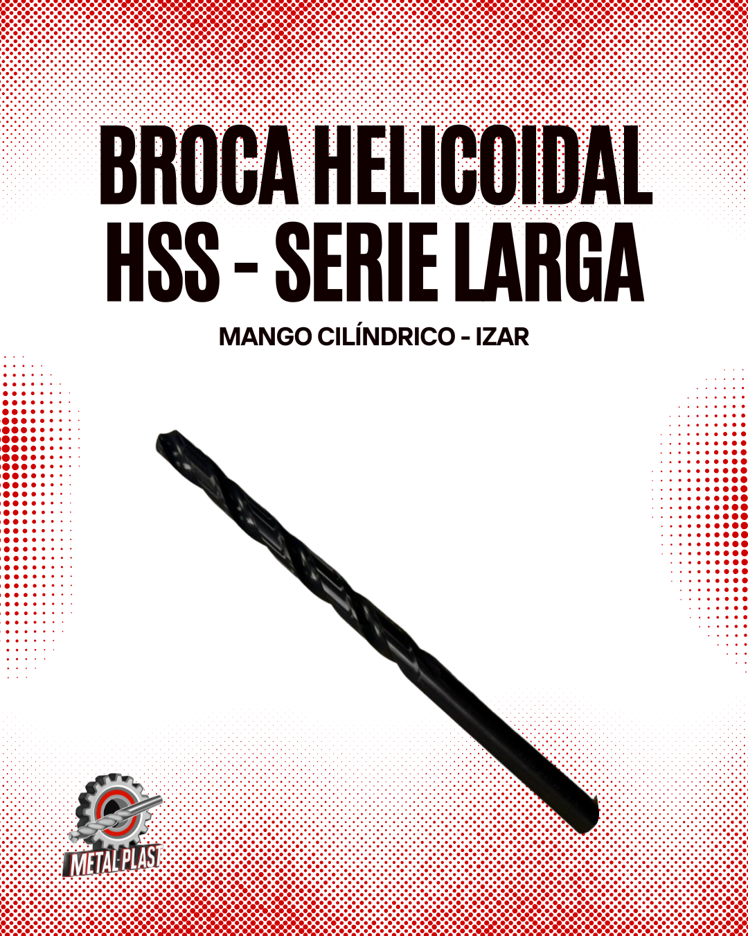 Broca Helicoidal HSS - Serie Larga - Mango Cilíndrico - Izar